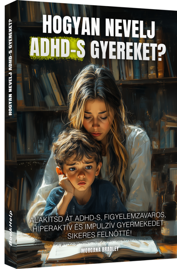 Hogyan nevelj ADHD-s gyermeket?